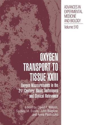 Oxygen transport to tissue, volume XXIII oxygen measurements in the 21st century : basic techniques and clinical relevance