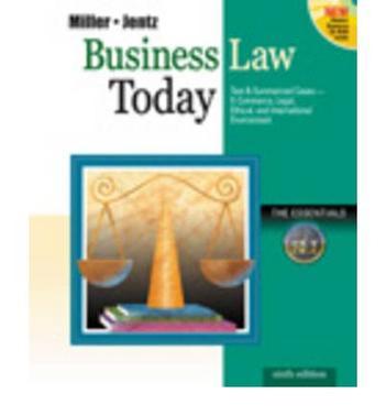 Business law today the essentials : text & summarized cases--e-commerce, legal, ethical, and international environment
