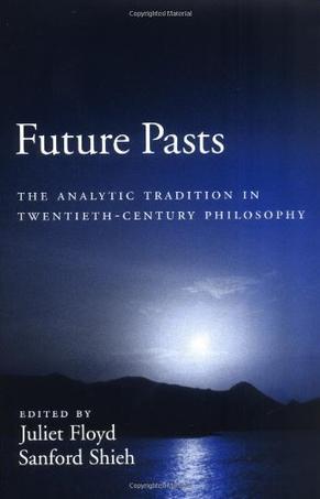 Future pasts the analytic tradition in twentieth-century philosophy