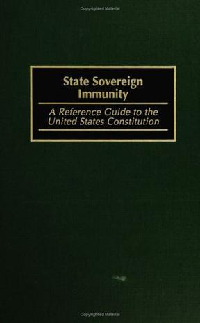 State sovereign immunity a reference guide to the United States Constitution