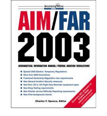 AIM/FAR 2003 aeronautical information manual/federal aviation regulations