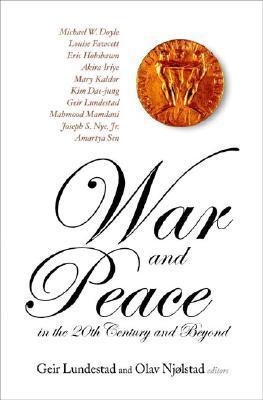 War and peace in the 20th century and beyond proceedings of the Novel Centennial Symposium