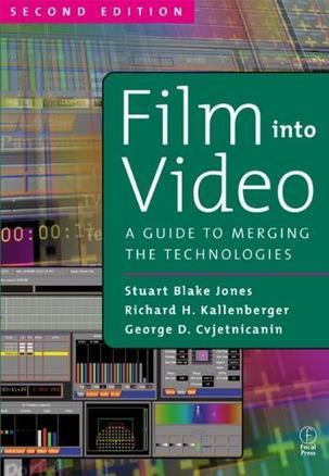 Film into video a guide to merging the technologies