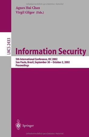 Information security 5th International Conference, ISC 2002, Sao Paulo, Brazil, September 30-October 2, 2002 : proceedings