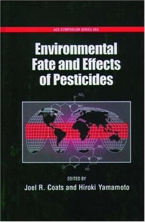 Environmental fate and effects of pesticides