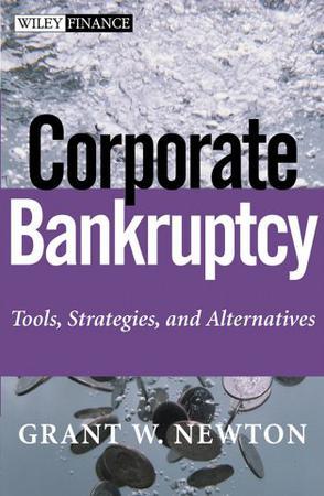 Corporate bankruptcy tools, strategies, and alternatives