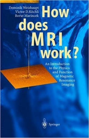 How does MRI work? an introduction to the physics and function of magnetic resonance imaging