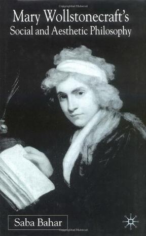 Mary Wollstonecraft's social and aesthetic philosophy "an Eve to please me"