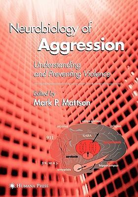 Neurobiology of aggression understanding and preventing violence