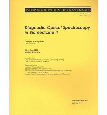 Diagnostic optical spectroscopy in biomedicine II 24-25 June 2003, Munich, Germany