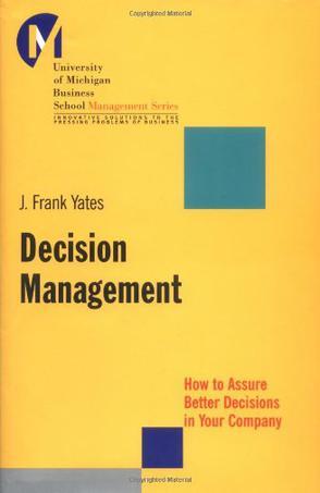 Decision management how to assure better decisions in your company