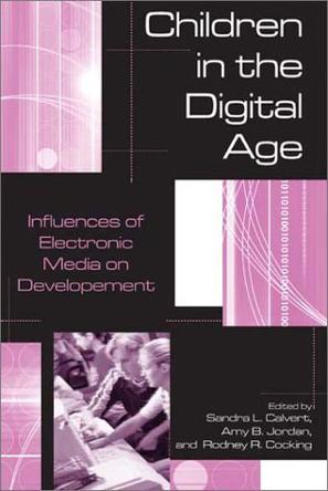 Children in the digital age influences of electronic media on development