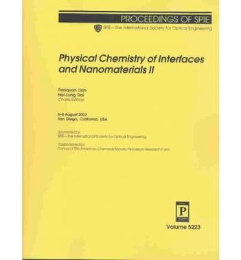 Physical chemistry of interfaces and nanomaterials II 6-8 August 2003, San Diego, California, USA
