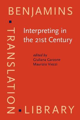 Interpreting in the 21st century challenges and opportunities : selected papers from the 1st Forlì Conference on Interpreting Studies, 9-11 November 2000