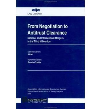 From negotiation to antitrust clearance national and international mergers in the third millennium