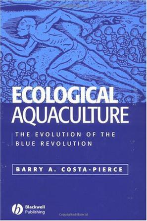 Ecological aquaculture the evolution of the blue revolution