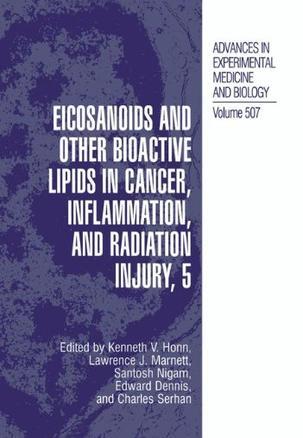 Eicosanoids and other bioactive lipids in cancer, inflammation, and radiation injury, 5