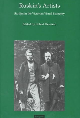 Ruskin's artists studies in the Victorian visual economy : papers from the Ruskin Programme, Lancaster University