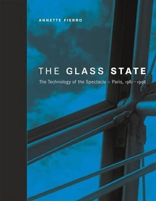 The glass state the technology of the spectacle, Paris, 1981-1998