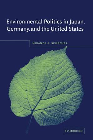 Environmental politics in Japan, Germany, and the United States