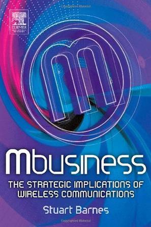 m-Business the strategic implications of wireless technologies