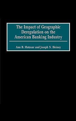 The impact of geographic deregulation on the American banking industry