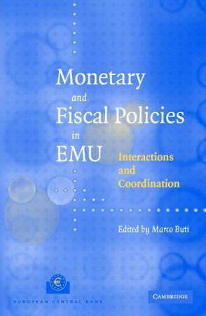 Monetary and fiscal policies in EMU interactions and coordination