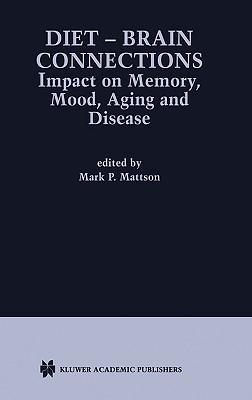 Diet-brain connections impact on memory, mood, aging, and disease