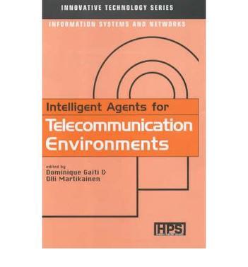 Intelligent agents for telecommunication environments