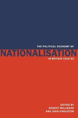The political economy of nationalisation, 1920-1950