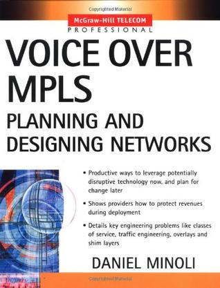 Voice over MPLS planning and designing networks
