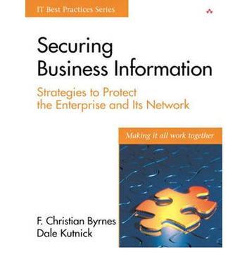 Securing business information strategies to protect the enterprise and its network