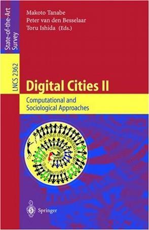 Digital cities II computational and sociological approaches : second Kyoto Workshop on Digital Cities, Kyoto, Japan, October 18-20, 2001 : revised papers