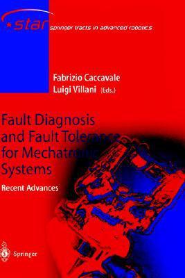 Fault diagnosis and fault tolerance for mechatronic systems recent advances