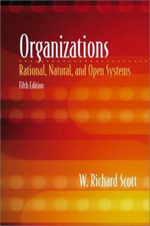 Organizations rational, natural, and open systems