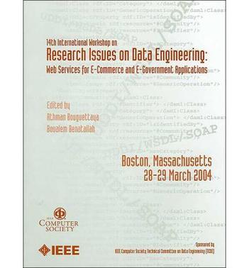 14th International Work Shop on Research Issues on Data Engineering Web services for E-commerce and E-governemnt applications : (RIDE-WS-ECEG) : proceedings : 28-29 March, 2004, Boston, Massachusetts
