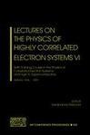 Lectures on the physics of highly correlated electron systems VI Sixth Training Course in the Physics of Correlated Electron Systems and High-Tc Superconductors : Salerno, Italy, 8-19 October 2001