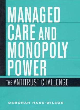 Managed care and monopoly power the antitrust challenge