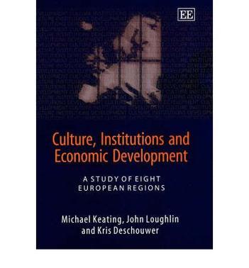 Culture, institutions, and economic development a study of eight European regions