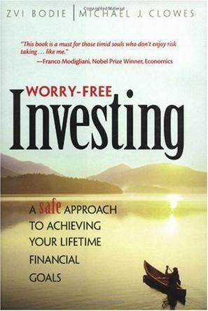 Worry-free investing a safe approach to achieving your lifetime financial goals