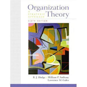 Organization theory a strategic approach