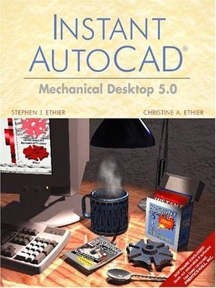 Instant AutoCAD Mechanical Desktop 5.0