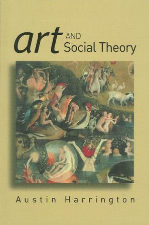 Art and social theory sociological arguments in aesthetics