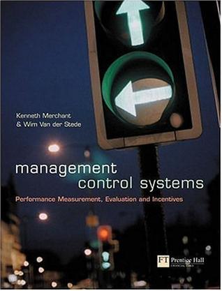 Management control systems performance measurement, evaluation, and incentives