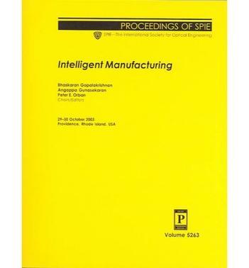 Intelligent manufacturing 29-30 October 2003, Providence, Rhode Island, USA