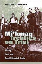 Mi'kmaq treaties on trial history, land, and Donald Marshall Junior