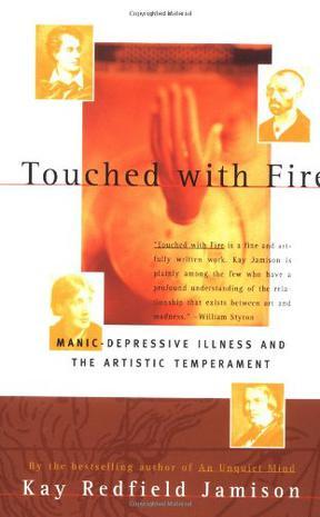 Touched with fire manic-depressive illness and the artistic temperament