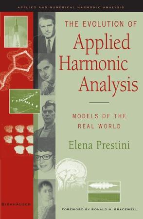 The evolution of applied harmonic analysis models of the real world