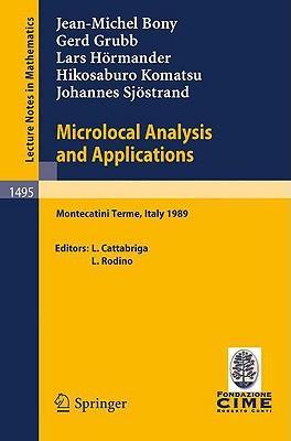 Microlocal analysis and applications lecutres given at the..., held at Montecatini Terme, Italy, July 3-11, 1989