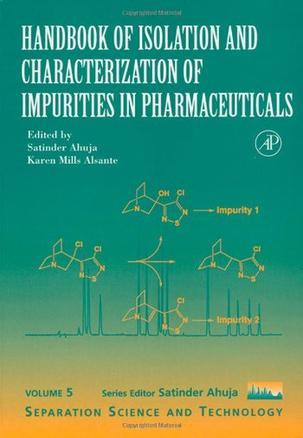 Handbook of isolation and characterization of impurities in pharmaceuticals
